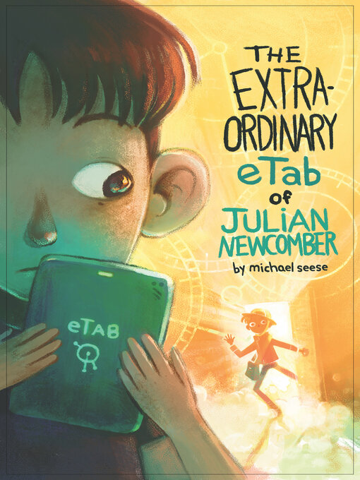 Title details for The Extraordinary eTab of Julian Newcomber by Michael Seese - Available